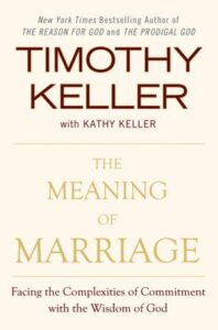 The Meaning of Marriage – Timothy Keller