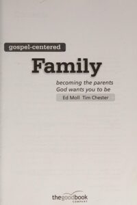 Gospel-Centered Family – Tim Chester & Ed Moll