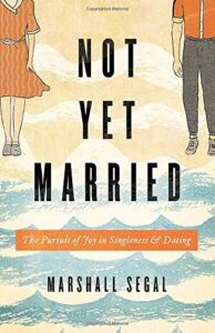 Not Yet Married – Marshall Segal