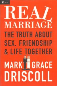Real Marriage – Mark Driscoll